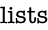 LISTS